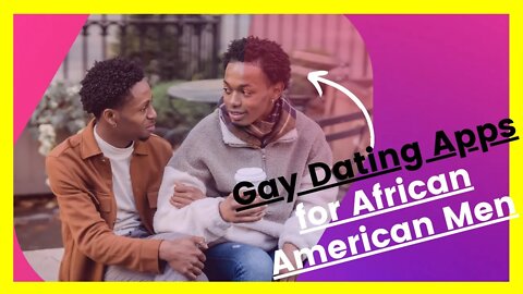 Top 5 Black Gay Dating Sites for Men