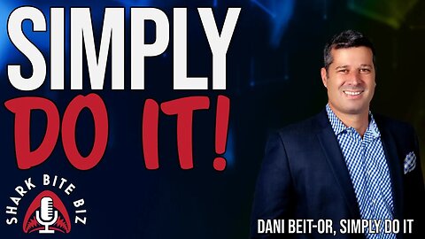 #212 Simply Do It! with Dani Beit-Or of Simply Do It