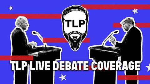 TLP Live Debate Coverage