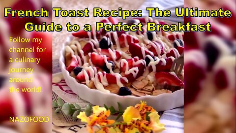 French Toast Recipe: The Ultimate Guide to a Perfect Breakfast #FrenchToast #BreakfastRecipe