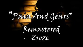 Bendy Chapter 3 Song - Pain And Gears Remastered By Zroze