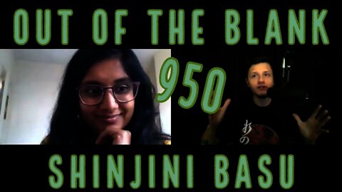 Out Of The Blank #950 - Shinjini Basu (Post-doc In Neuroscience)