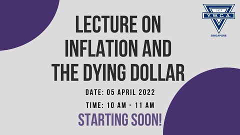 Lecture on Inflation and Dying Dollars by Dr Tan Kee Wee