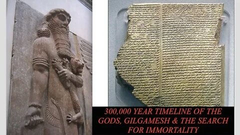 Anunnaki Timeline, Gilgamesh Search for Immortality Technology, Matt LaCroix