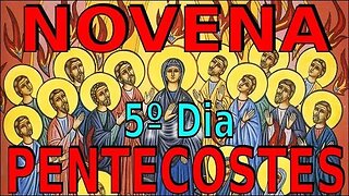 5º Dia NOVENA DE PENTECOSTES