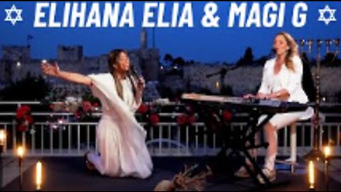 Prophetic Worship in Jerusalem with Elihana Elia & Magi G