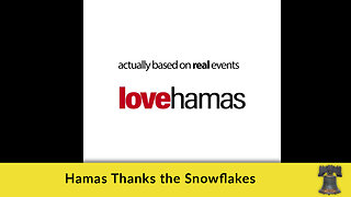 Hamas Thanks the Snowflakes