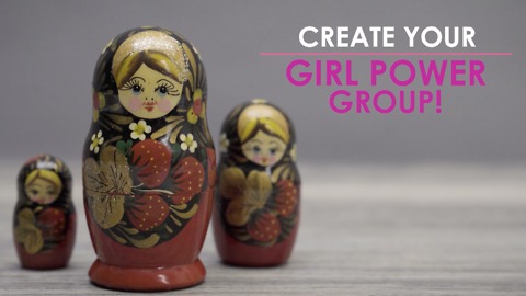 Girl Power! Create your power circle.