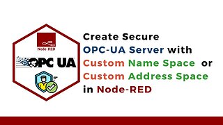 How to Create Secure OPC-UA Server with Custom Name Space or Address Space in Node-RED | IIoT |