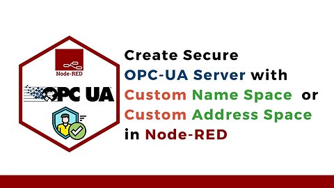 How to Create Secure OPC-UA Server with Custom Name Space or Address Space in Node-RED | IIoT |