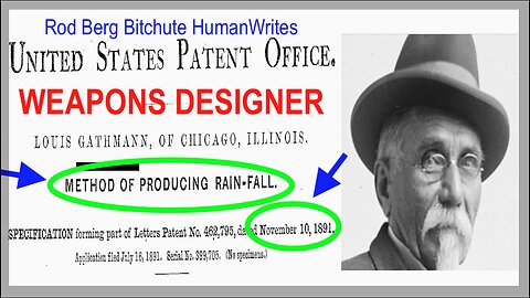 1891 RAIN MAKING PATENT...A DEEPER DIVE! WEAPONIZED WEATHER 101.