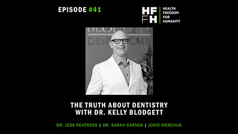 HFfH Podcast - The Truth About Dentistry with Dr. Kelly Blodgett