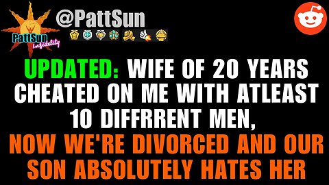 UPDATED: Wife of 20yrs cheated w/ atleast 10 different men. Now we're divorced and our son hates her