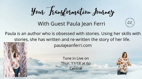 Your Transformation Journey Podcast with Guest Paula Jean Ferri