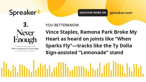 Vince Staples, Ramona Park Broke My Heart as heard on joints like “When Sparks Fly”—tracks like the