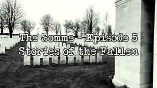 Stories of the Fallen - The Somme Battlefield