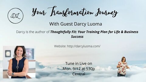 Your Transformation Journey Podcast with Guest Darcy Luoma
