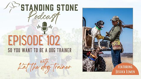 So You Want To Be A Dog Trainer? with Jessica Lemen - Episode 102