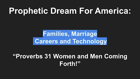 Prophetic Dream For America - What Is Coming for Families, Marriage, Careers and Technology