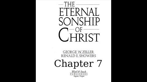 The Eternal Sonship of Christ Chapter 7