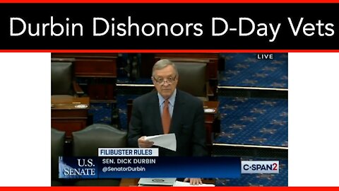 Durbin Compares Ending The Filibuster To Storming The D-Day Beaches
