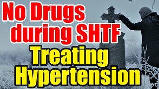 No Meds during SHTF – How will you treat your Hypertension?