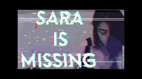 (Réupload) Sarah is Missing | On s'en braaaaaanle!