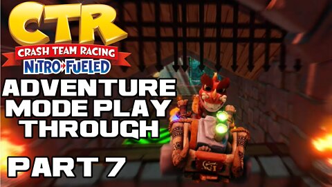 🏍🏎💨 Crash Team Racing: Nitro Fueled - Adventure Mode - Part 7 - PlayStation 4 Playthrough 🏍🏎💨 😎Benjamillion