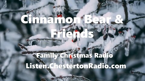 Cinnamon Bear & Friends - Christmas Radio - 13/26