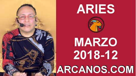 ARIES MARZO 2018-12-18 al 24 Mar 2018-Amor Solteros Parejas Dinero Trabajo-ARCANOS.COM