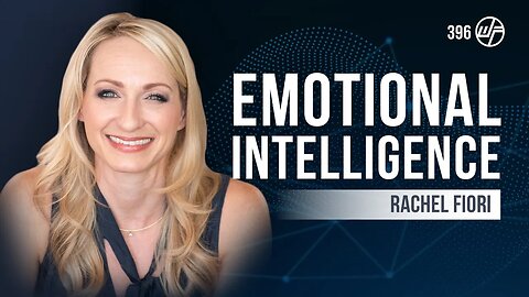 Rachel Fiori | Emotional Intelligence: The Ultimate Guide To Self Mastery | Wellness Force #Podcast