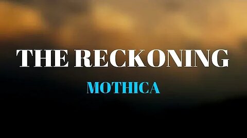 MOTHICA - THE RECKONING (Lyrics) 🎵