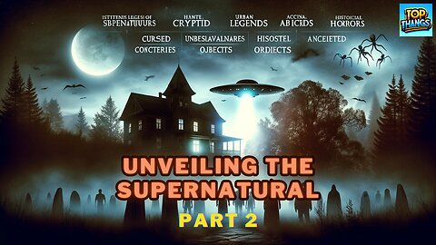 Unveiling the Supernatural: Paranormal to Alien Enigmas - part 2