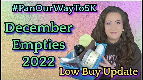 December 2022 Empties #PanOurWayTo5K & Low Buy FINALE | Jessica Lee