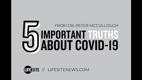 Dr. McCullough: 5 most important truths about COVID-19