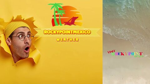Weather in Rocky Point Mexico #rockypointweather #puertopensacoweather