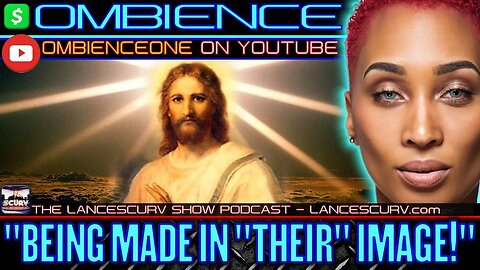 BEING MADE IN "THEIR" IMAGE" | OMBIENCE