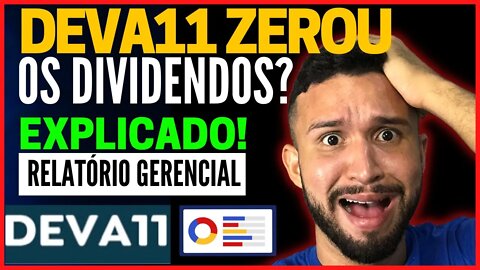 DEVA11 AINDA VALE A PENA? PORQUE NÃO TERIA DIVIDENDOS EM OUTUBRO? RELATÓRIO GERENCIAL!