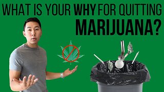 What Is Your WHY For Quitting MARIJUANA?