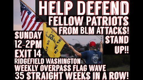 Show Up In Ridgefield On Sunday 05/16/2021 And Defend Fellow Patriots From Leftist Violence