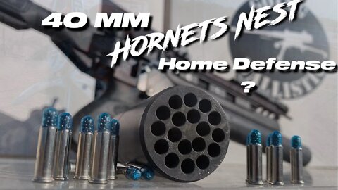 40mm Hornets Nest For Home Defense?