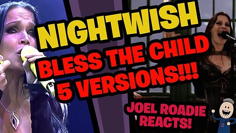 NIGHTWISH - Bless the Child - 5 Different Versions!!! - Roadie Reacts