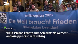 "Deutschland könnte zum Schlachtfeld werden" – Antikriegsprotest in Nürnberg