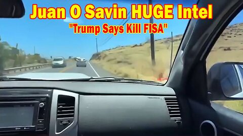 Juan O Savin HUGE Intel 04.11.24: "Trump Says Kill FISA"