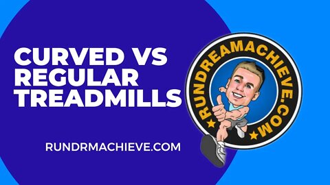 Are Curved Treadmill Better than Regular Treadmills?