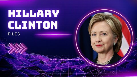 The Hillary Clinton Files