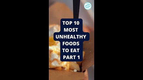 Top 10 Most Unhealthy Foods to Eat Part 1