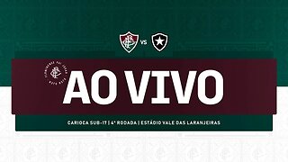 AO VIVO - FLUMINENSE X BOTAFOGO | CAMPEONATO CARIOCA SUB-17 | 4ª RODADA