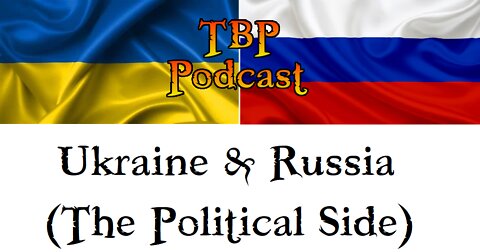 Episode 79: Ukraine and Russia (The Political Side)