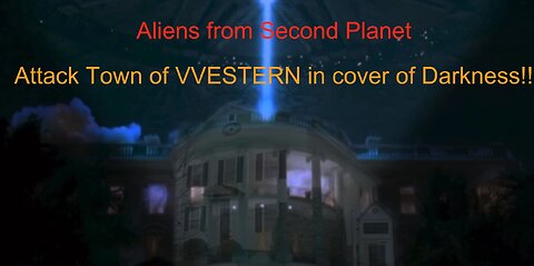 BREAKING NEWS !! Town of VVestern under Alien Attack AGAIN - this time on 4th of July!!!!